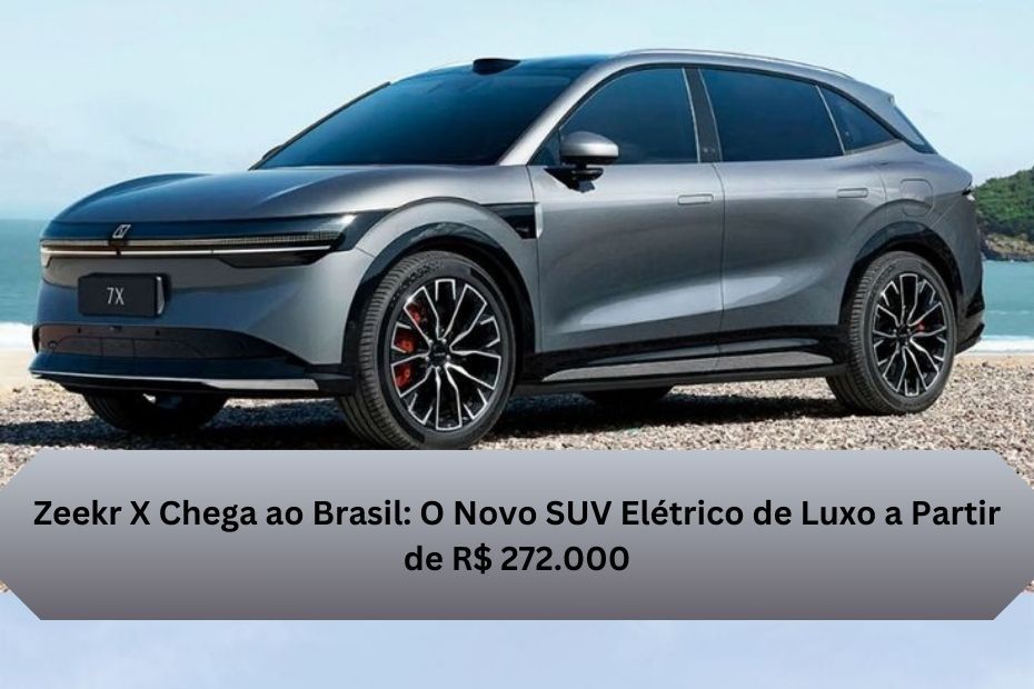 Zeekr X Chega ao Brasil: O Novo SUV Elétrico de Luxo a Partir de R$ 272.000