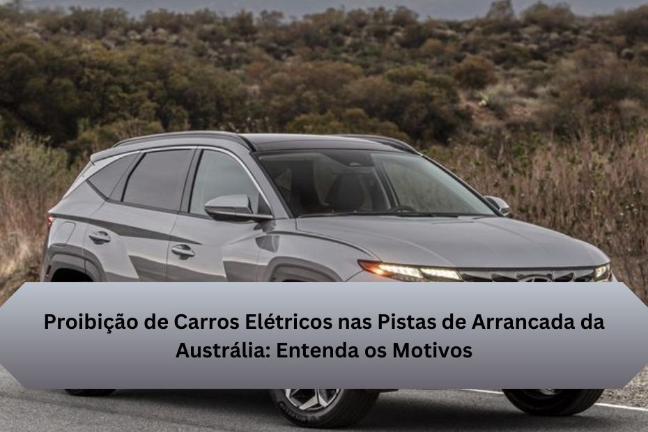 Proibição de Carros Elétricos nas Pistas de Arrancada da Austrália: Entenda os Motivos