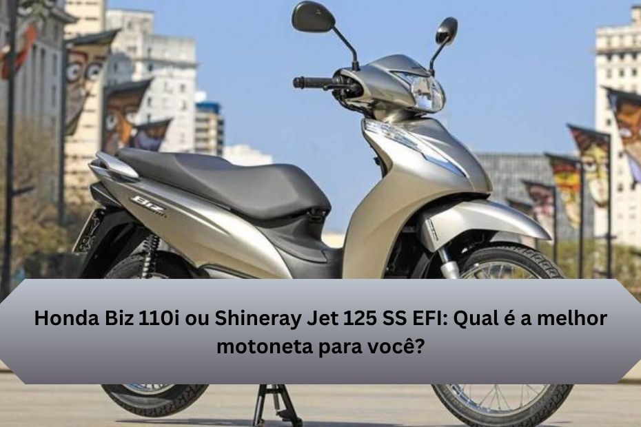 Honda Biz 110i ou Shineray Jet 125 SS EFI: Qual é a melhor motoneta para você?