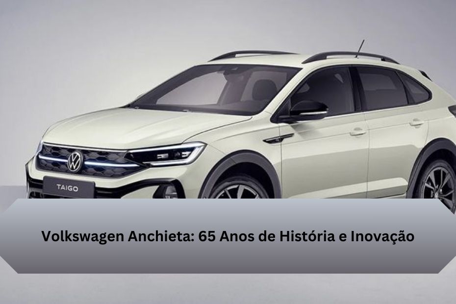 Volkswagen Anchieta: 65 Anos de História e Inovação