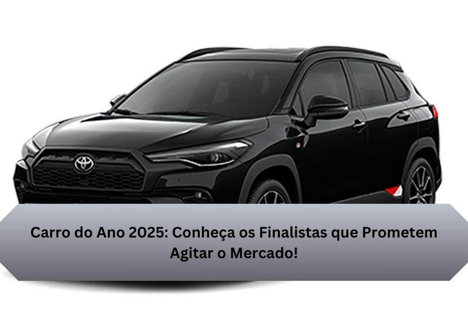 Carro do Ano 2025: Conheça os Finalistas que Prometem Agitar o Mercado!