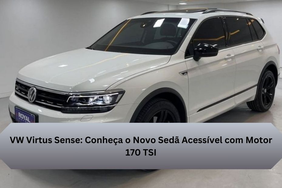 VW Virtus Sense: Conheça o Novo Sedã Acessível com Motor 170 TSI