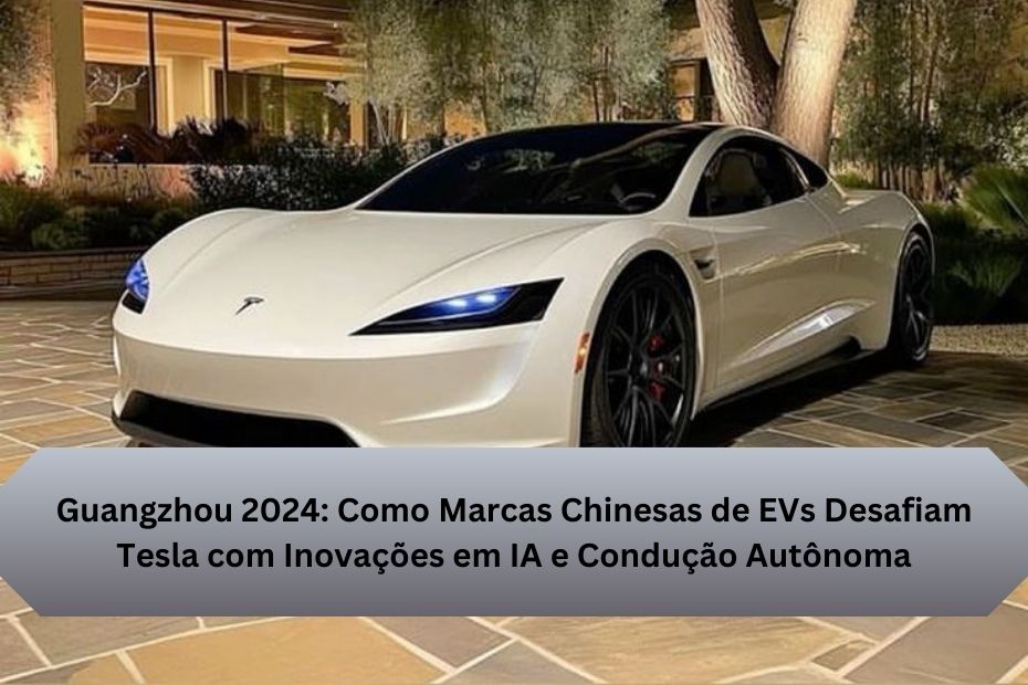 Guangzhou 2024: Como Marcas Chinesas de EVs Desafiam Tesla com Inovações em IA e Condução Autônoma