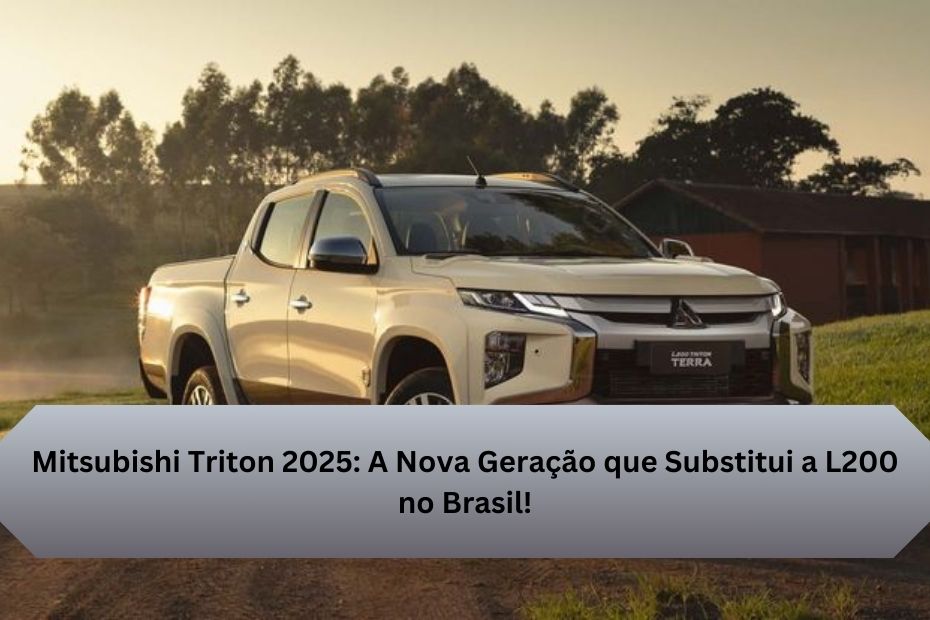 Mitsubishi Triton 2025: A Nova Geração que Substitui a L200 no Brasil!