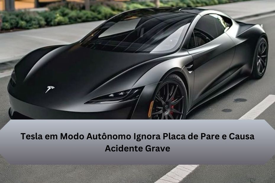 Tesla em Modo Autônomo Ignora Placa de Pare e Causa Acidente Grave